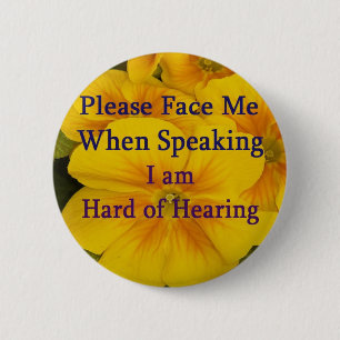 Please Face Me Hard of Hearing Button