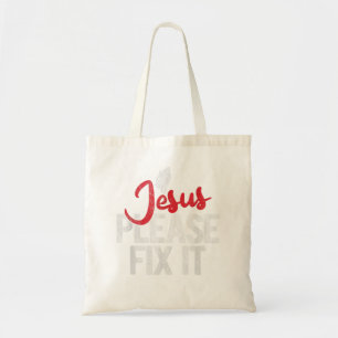 Please Fix It Christian Religious Jesus T-Shirt Tote Bag