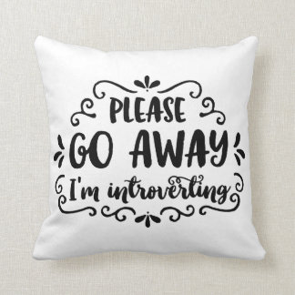 Please Go Away, I'm Introverting Cushion