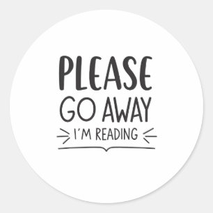 Please Go Away I'm Reading Mug – Book Lover Classic Round Sticker
