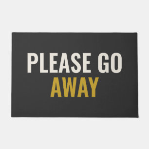 PLEASE GO AWAY - Unfriendly Doormat