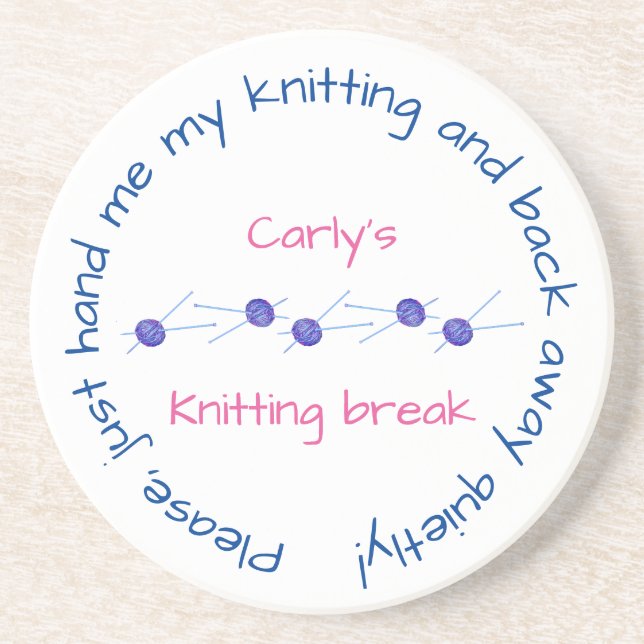 Please hand me my knitting ... with your name coaster (Front)