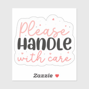 Please Handle With Care