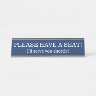 "PLEASE HAVE A SEAT!" DESK NAME PLATE