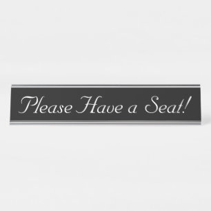 "Please Have a Seat!" Desk Name Plate