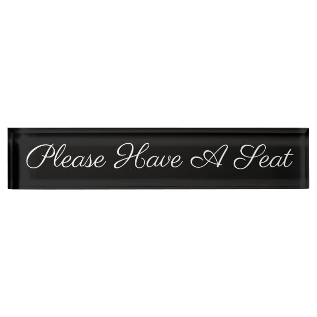 "Please Have A Seat" Nameplate (Front)
