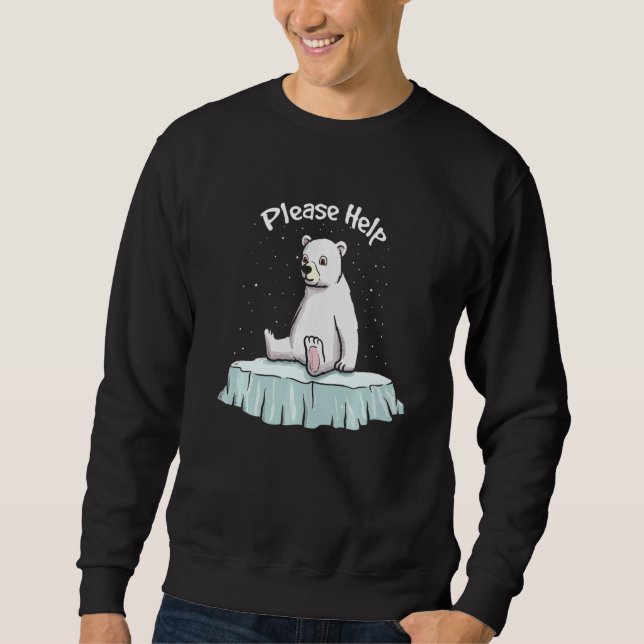 Please Help Ice Bear Wildlife Polar Animal Arctic Sweatshirt (Front)