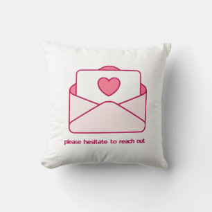 Please Hesitate to Reach Out Pink Envelope Design Cushion