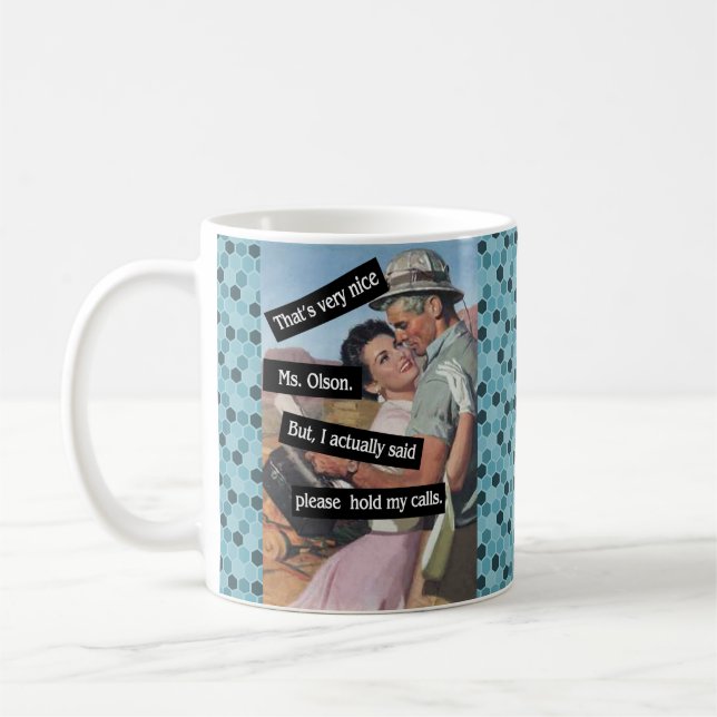 Please Hold My Calls Vintage Funny Coffee Mug (Left)