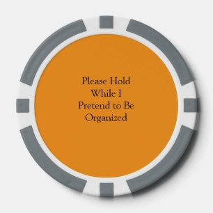 Please Hold While I Pretend to Be Organised Poker Chips