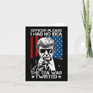 Please I Had No Idea The Tea Twisted Usa Flag Trum Card