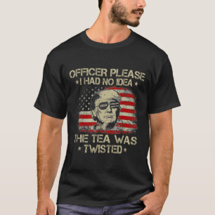 Please I Had No Idea The Tea Twisted Usa Flag Trum T-Shirt