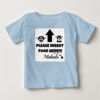 Please Insert Food Here, Mahalo Baby Clothing T-Shirt