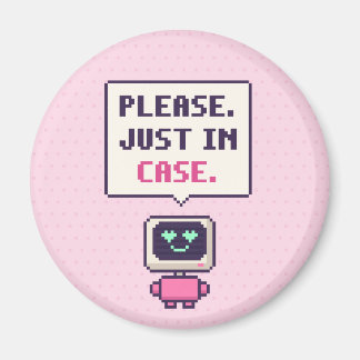 Please. Just In Case. Funny AI Pixel Magnet