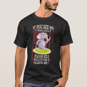 Please Kill Whatever Is Chasing Me  Humourous T-Shirt