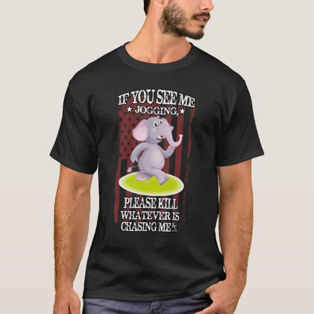 Please Kill Whatever Is Chasing Me  Humourous T-Shirt (Front)