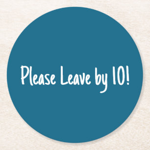 Please Leave by 9:00 Funny Message Black Round Paper Coaster