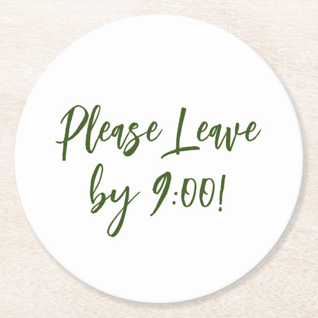 Please Leave by 9:00 Funny Message, Simple Round Paper Coaster (Front)