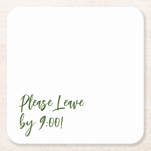 Please Leave by 9:00 Funny Message, Simple Square Paper Coaster (Front)