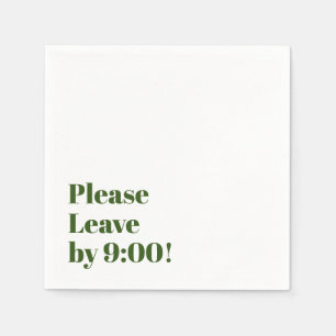 Please Leave by 9:00! Simple Design Funny Message Napkin