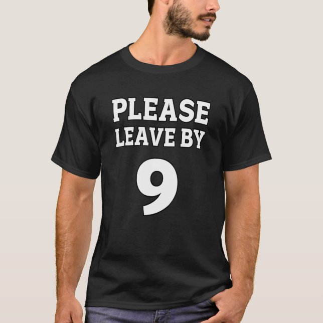 Please Leave By 9  for tired people and introverts T-Shirt (Front)
