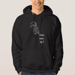 Please leave by 9 humorous party hoodie