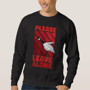 Please Leave Me Alone Canadian Goose Birdwatcher Sweatshirt