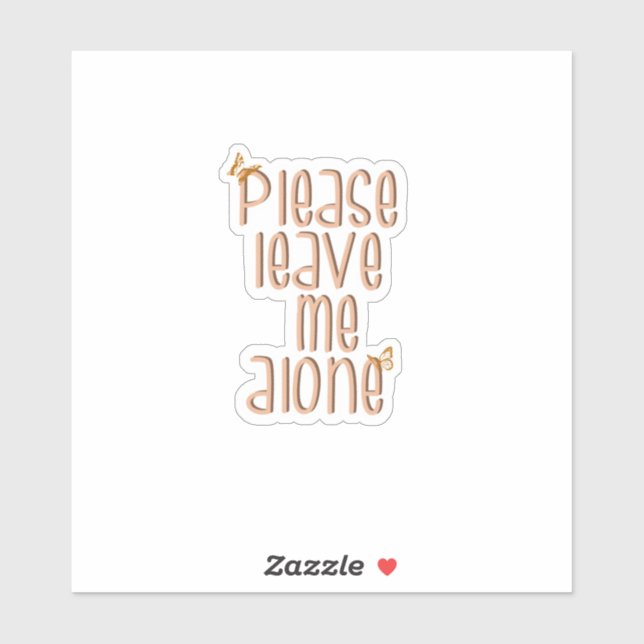 Please leave me alone- sticker (Sheet)