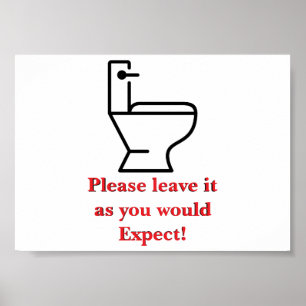 Please Leave The Toilet as You Would Expect Poster