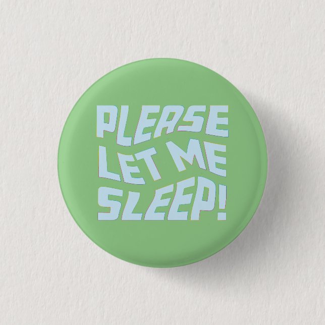 Please Let Me Sleep 3 Cm Round Badge (Front)