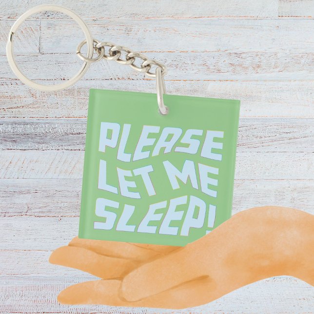 Please Let Me Sleep Key Ring (Please Let Me Sleep Keychain)