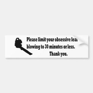 Please Limit Your Leaf Blowing Bumper Sticker