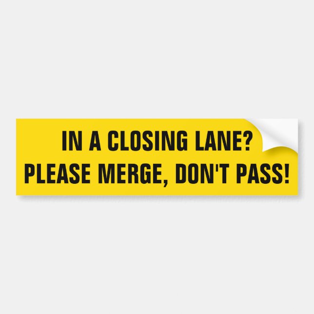 Please Merge Don't Pass in Closing Lanes Bumper Sticker (Front)
