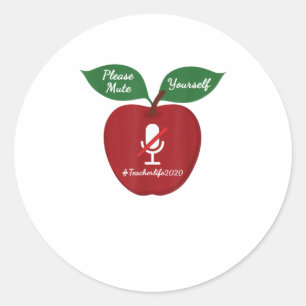 Please Mute Yourself Teacher Life 2020 Classic Round Sticker