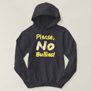 "Please, No Bullies" Cute Design. Buy Now Hoodie