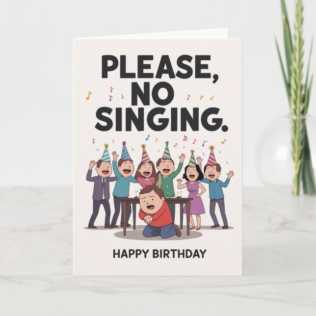 Please, No Singing! Funny Awkward Birthday Card (Front)
