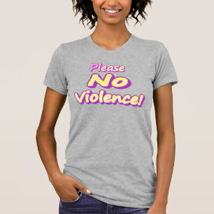 "Please No Violence!" Cute Design. Buy Now T-Shirt
