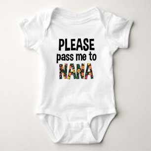 Please Pass Me To Nana Baby Bodysuit