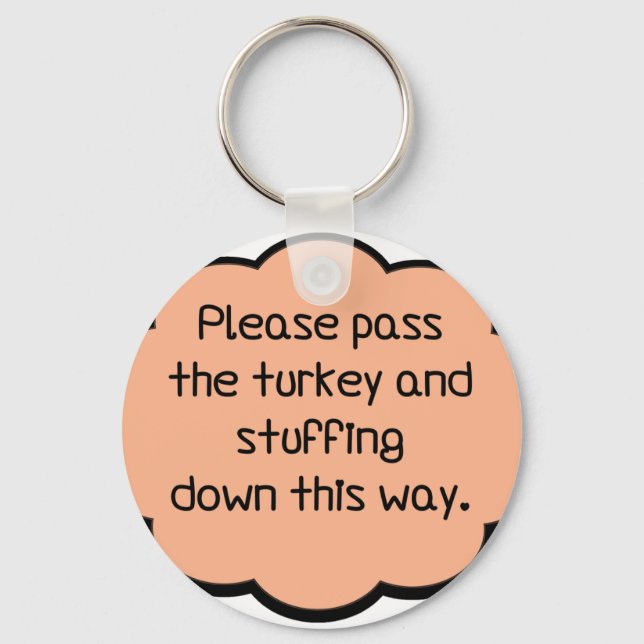 Please Pass The Turkey and Stuffing Key Ring (Front)