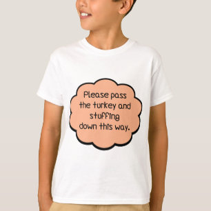 Please Pass The Turkey and Stuffing T-Shirt