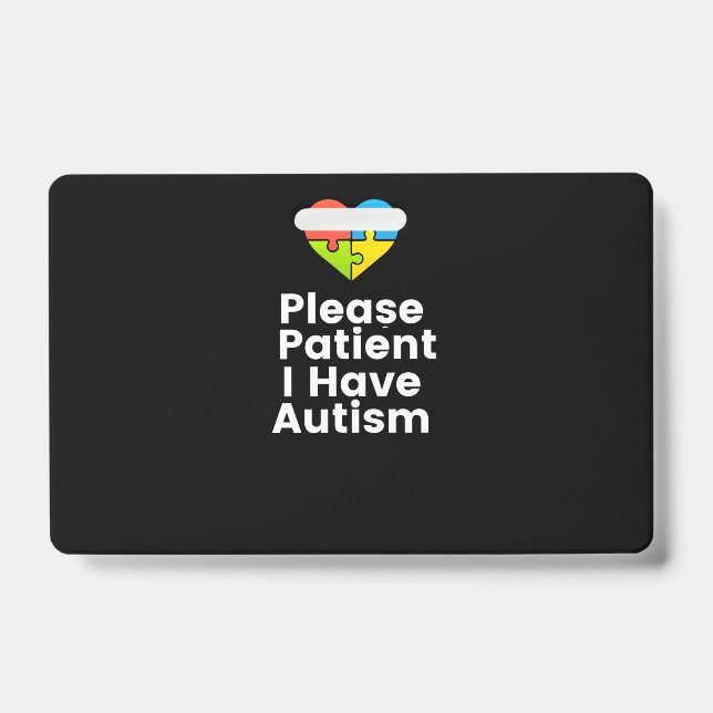 Please Patient I Have Autism Shirt Autism ID Badge (Front)