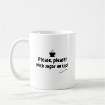 Please, please! With sugar on top T-shirt