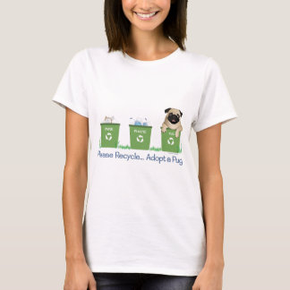 Please Recycle, Adopt A Pug T-Shirt