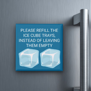Please Refill The Ice Cube Trays Novelty Magnet