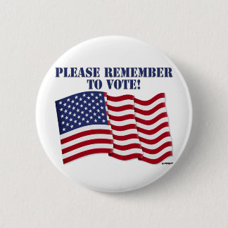 PLEASE REMEMBER TO VOTE! 6 CM ROUND BADGE