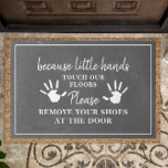 Please Remove Shoes Little Hands Chalkboard Doormat<br><div class="desc">"because little hands touch our floors please remove shoes at the door" in white with handprints illustration over a chalkboard inspired background.</div>