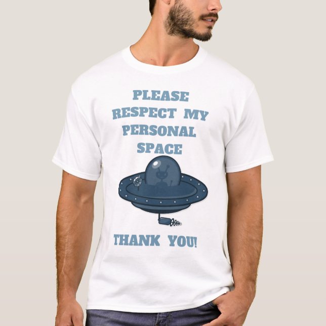 Please Respect My Personal Space t-Shirt UFO (Front)