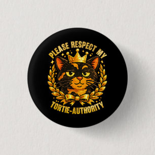 Please Respect My Tortie-Authority Funny Cat 3 Cm Round Badge