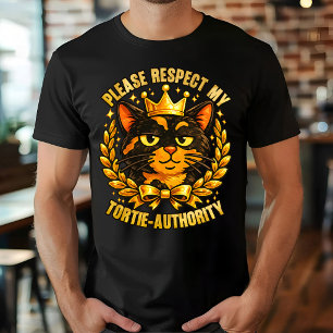 Please Respect My Tortie-Authority Funny Cat T-Shirt