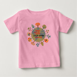 Please Save My Planet. Stop Global Warming Baby T-Shirt